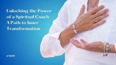 GoodLiife | Unlocking the Power of a Spiritual Coach: A Path to Inner Transformation