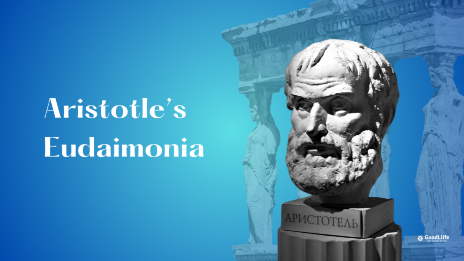 GoodLiife | Aristotle’s Eudaimonia