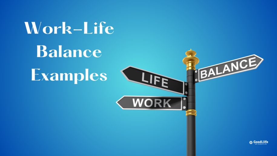 GoodLiife | Work-Life Balance Examples